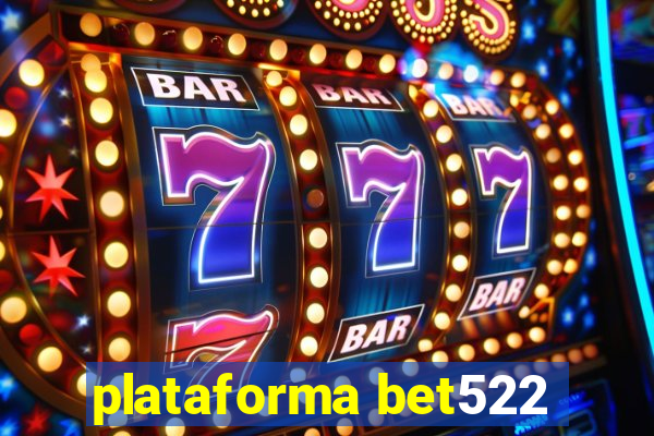 plataforma bet522